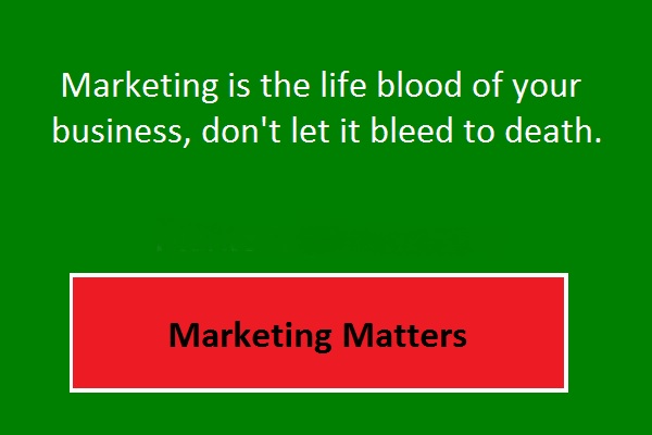 marketing is necessary for the success of your business